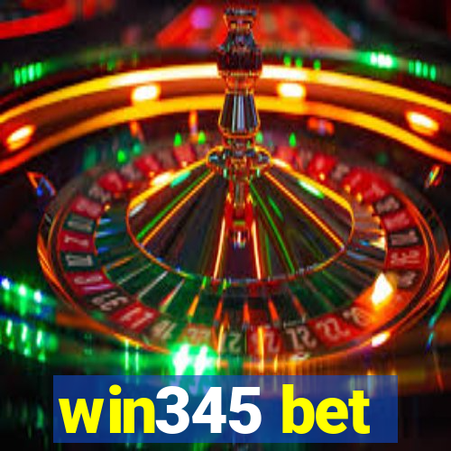 win345 bet