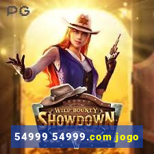 54999 54999.com jogo