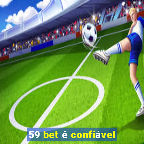 59 bet é confiável