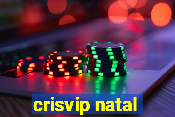 crisvip natal