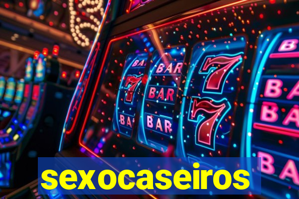 sexocaseiros