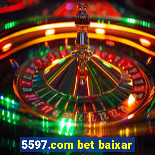 5597.com bet baixar