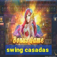 swing casadas