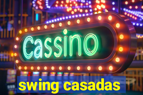 swing casadas