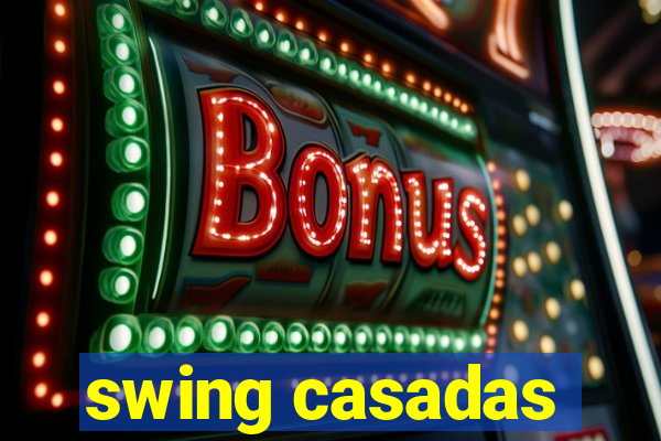 swing casadas