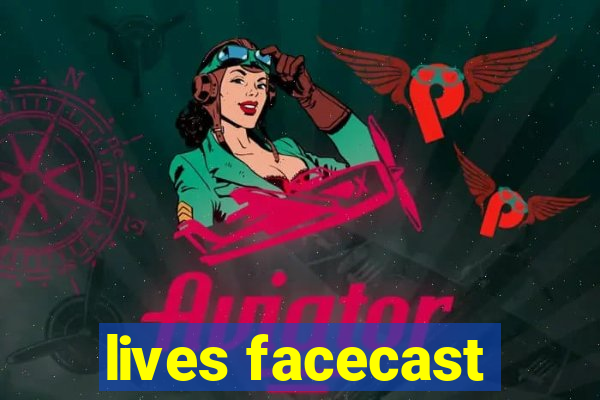 lives facecast