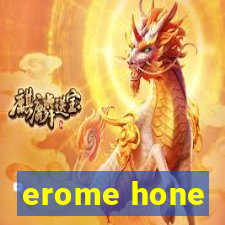 erome hone