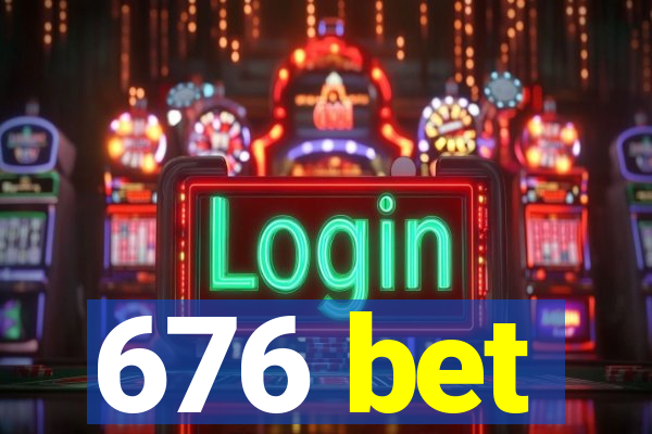 676 bet