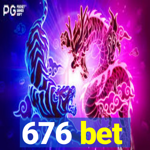 676 bet