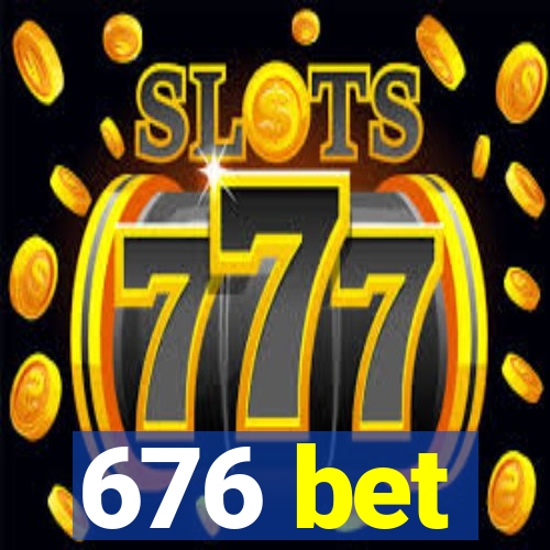 676 bet