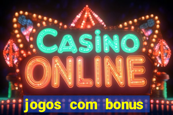 jogos com bonus sem deposito