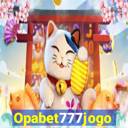 Opabet777jogo