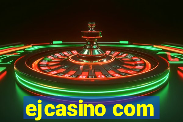 ejcasino com