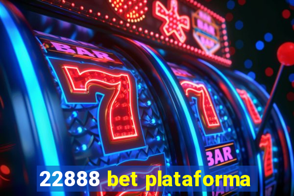 22888 bet plataforma