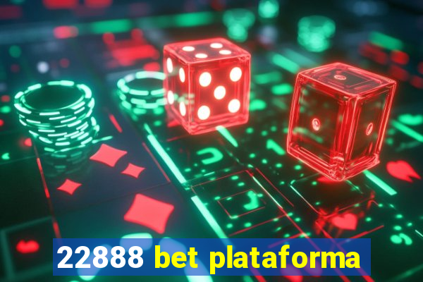 22888 bet plataforma