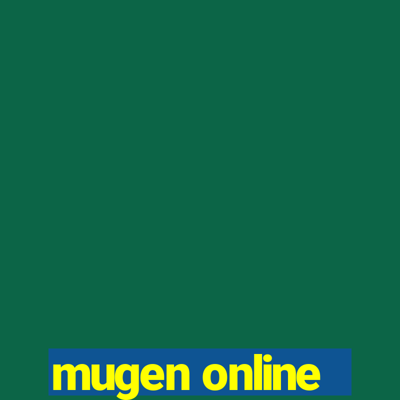 mugen online