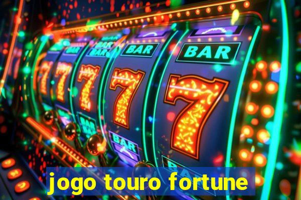 jogo touro fortune