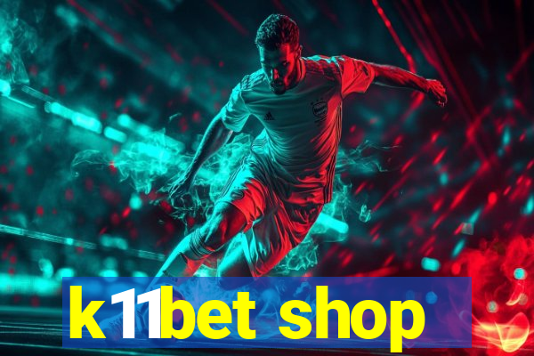 k11bet shop