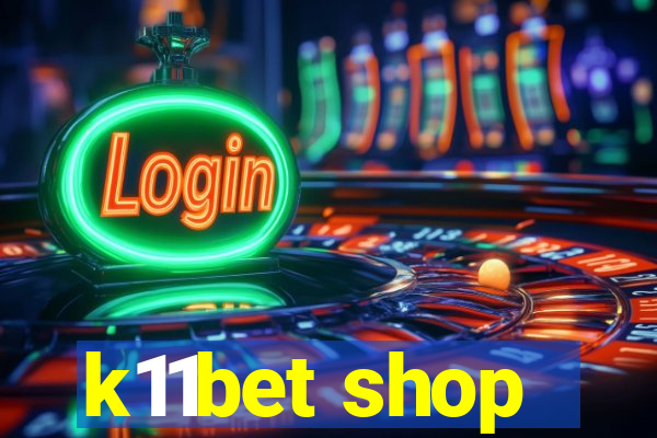 k11bet shop