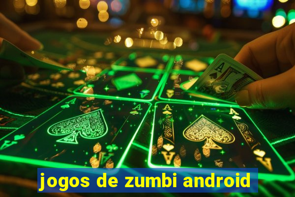 jogos de zumbi android