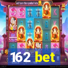 162 bet