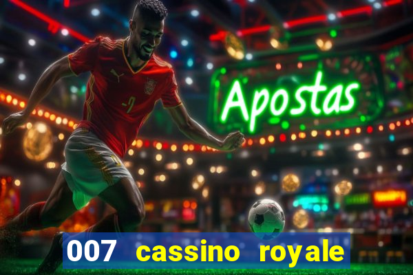 007 cassino royale filme completo dublado