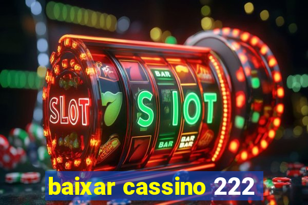 baixar cassino 222