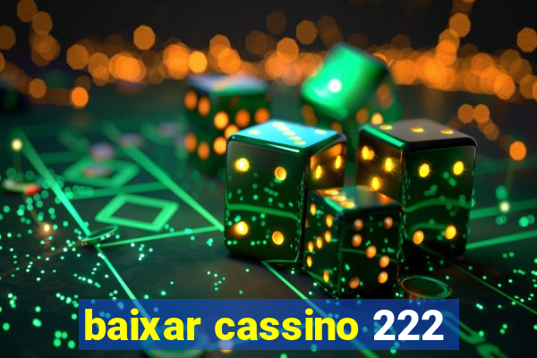 baixar cassino 222