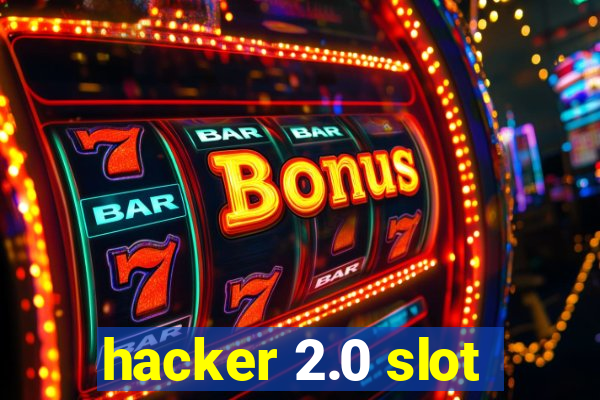 hacker 2.0 slot