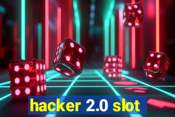 hacker 2.0 slot