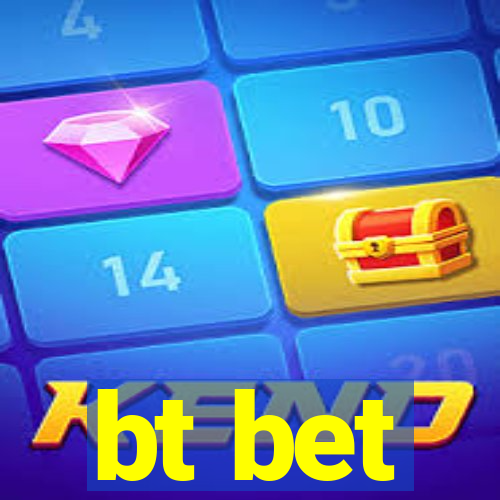 bt bet