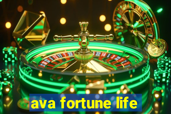 ava fortune life