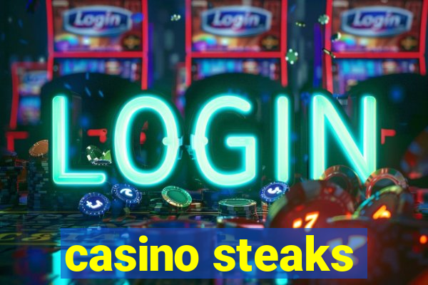 casino steaks