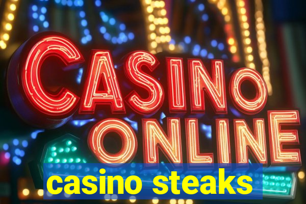 casino steaks