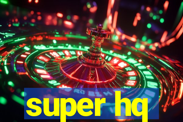 super hq