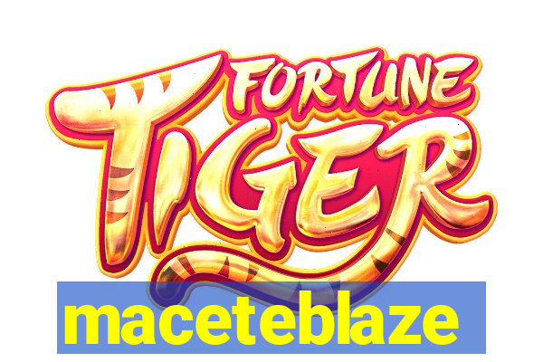 maceteblaze