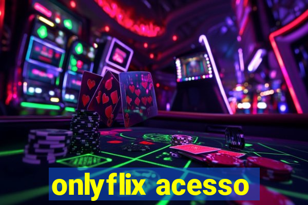 onlyflix acesso