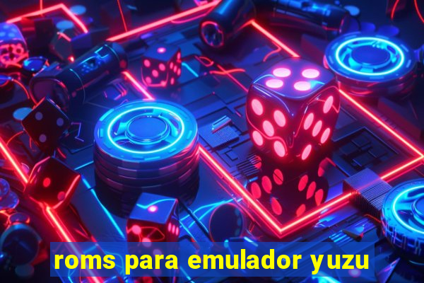 roms para emulador yuzu