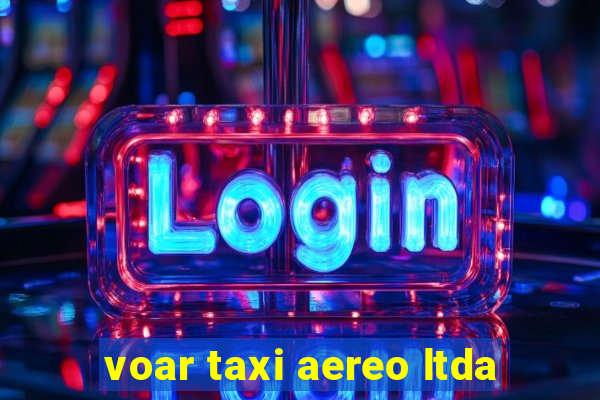 voar taxi aereo ltda