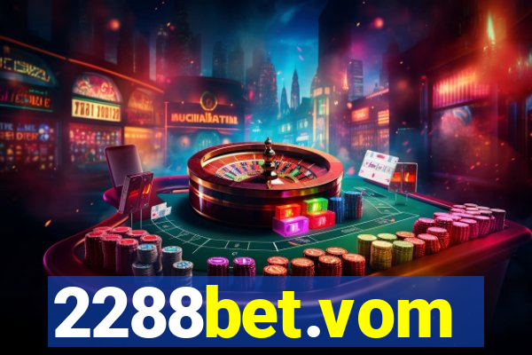 2288bet.vom