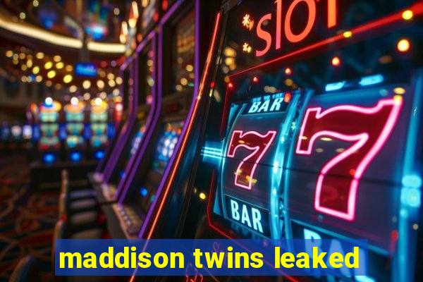 maddison twins leaked