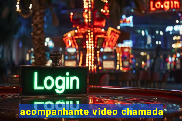 acompanhante video chamada