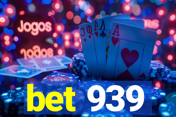 bet 939