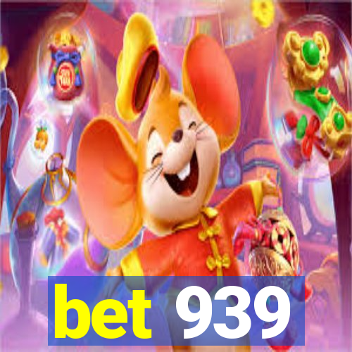 bet 939