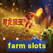 farm slots