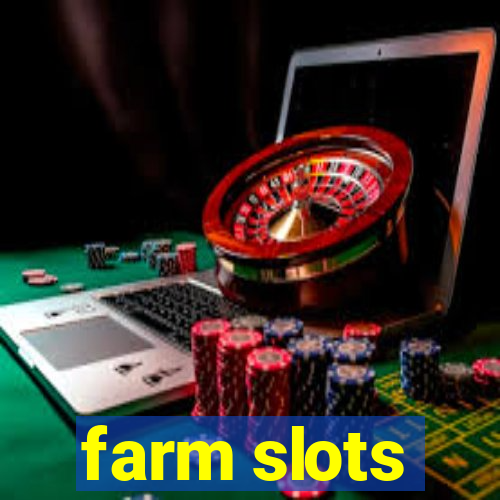 farm slots