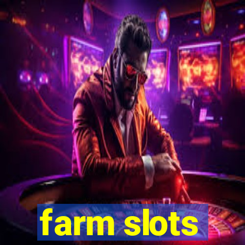 farm slots