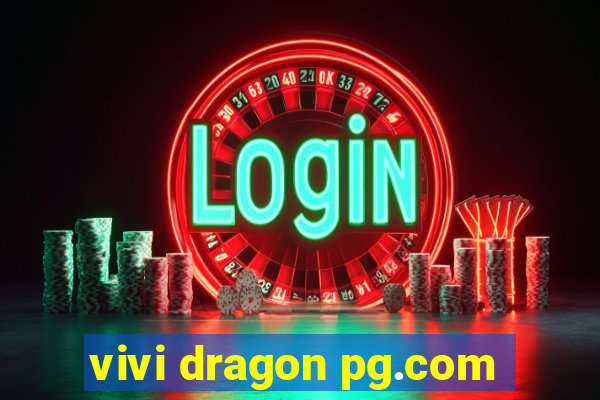 vivi dragon pg.com