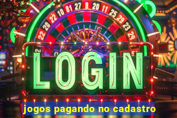 jogos pagando no cadastro