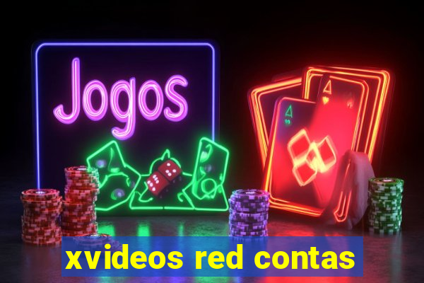 xvideos red contas